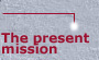 Present mission